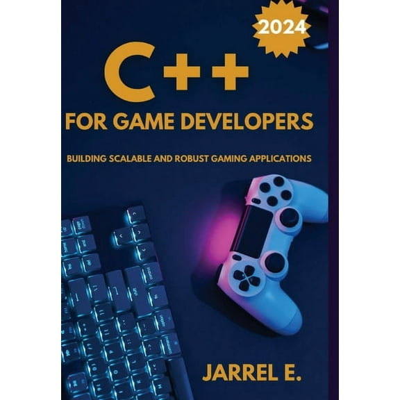 C   for Game Developers: Building Scalable and Robust Gaming Applications, (Hardcover)