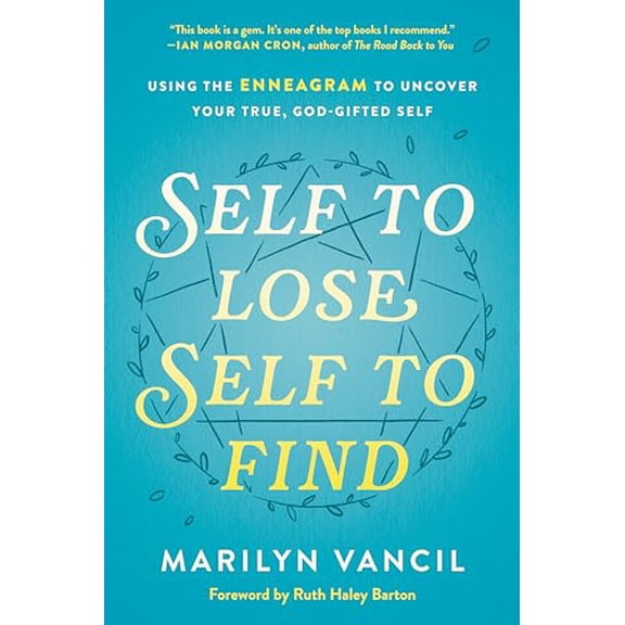 Pre-Owned Self to Lose, Self to Find (Revised and Updated): Using the Enneagram to Uncover Your True, God-Gifted Self Hardcover