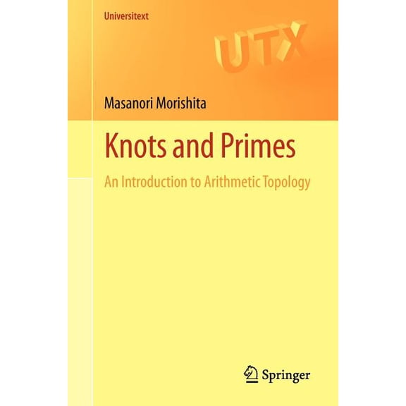 Universitext: Knots and Primes: An Introduction to Arithmetic Topology (Paperback)