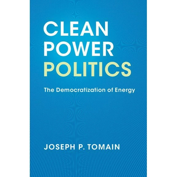 Clean Power Politics, (Hardcover)