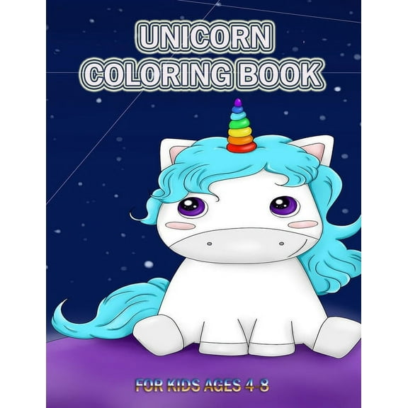 Unicorn Coloring Book for Kids Ages 4-8: Adorable Coloring Book with Cute and Beautiful collection of 30 unicorns (kids should have fun!!! ) (Paperback)