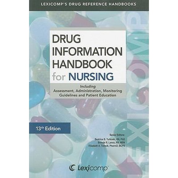 Pre-Owned Lexi-Comp's Drug Information Handbook for Nursing: Including Assessment, Administration, Monitoring Guidelines, and Patient Education (Lexicomp's Dru... (Paperback) 1591952948 9781591952947