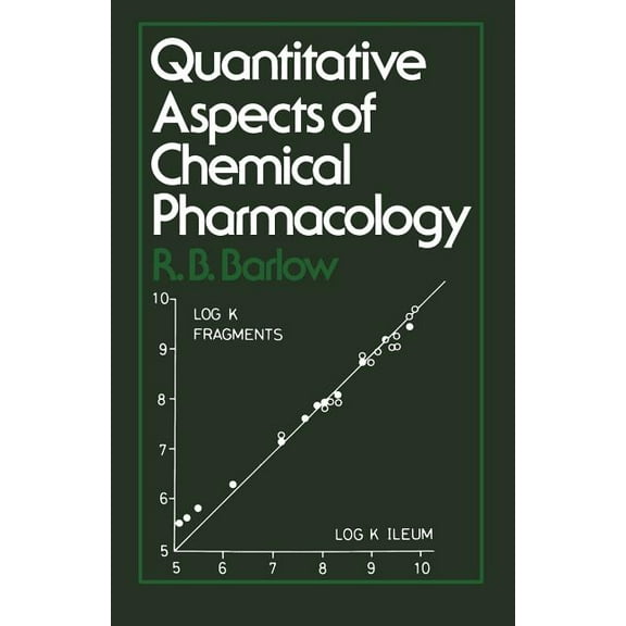 Quantitative Aspects of Chemical Pharmacology: Chemical Ideas in Drug Action with Numerical Examples, (Paperback)