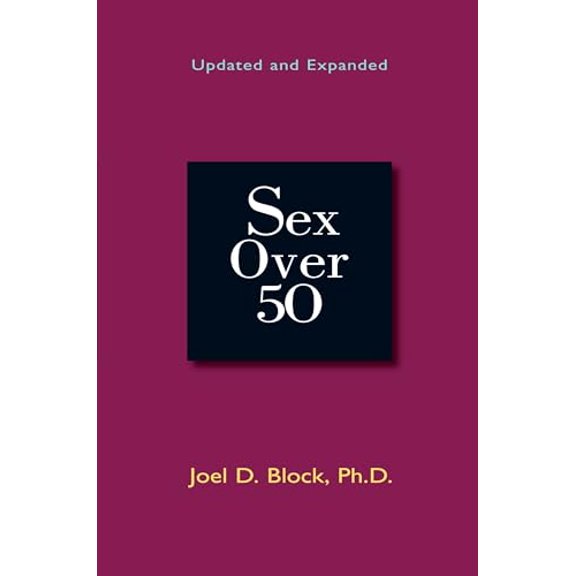Pre-Owned Sex Over 50: Updated and Expanded (Paperback) 0399534369 9780399534362