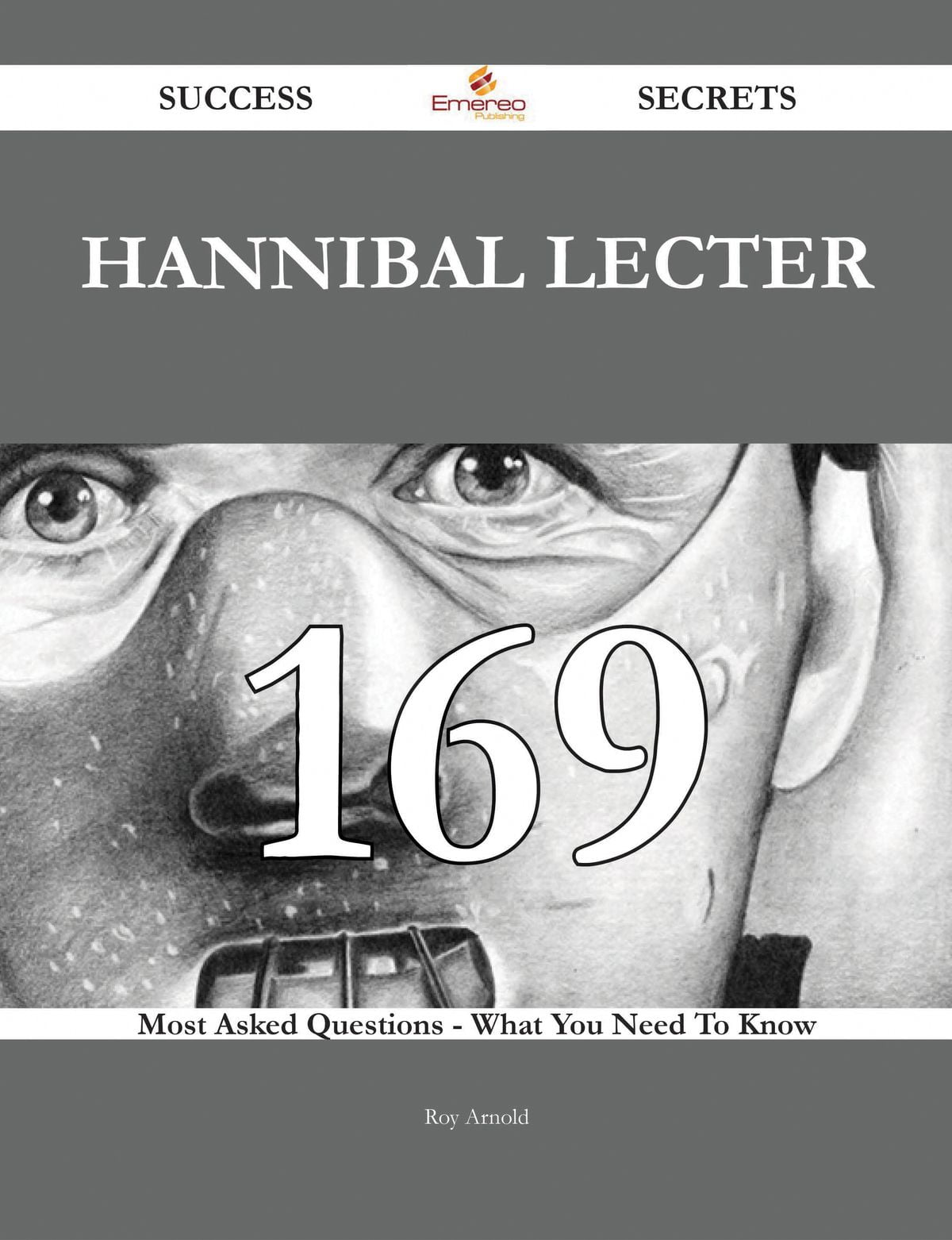 Hannibal Lecter 169 Success Secrets 169 Most Asked