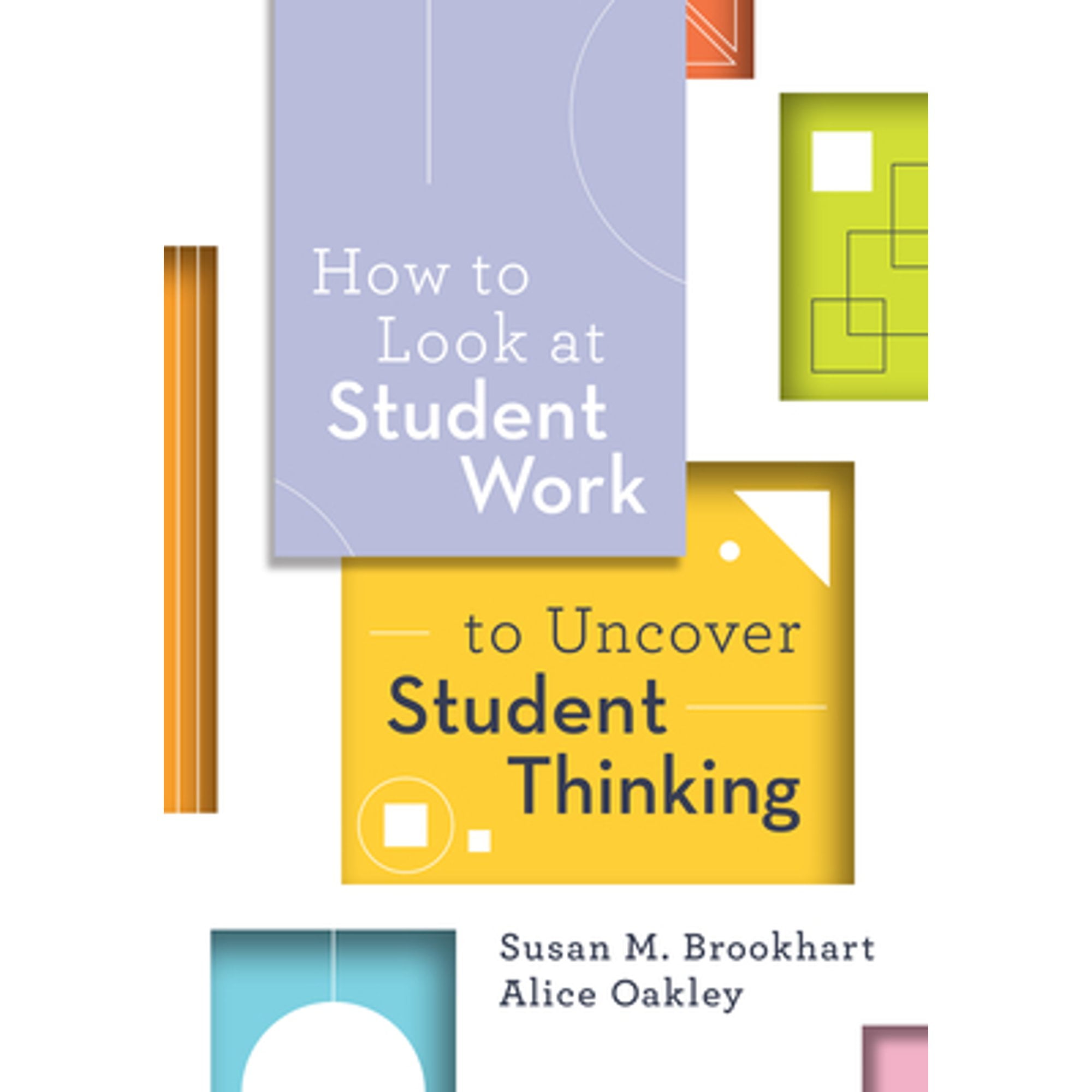 How to Look at Student Work to Uncover Student Thinking (Pre-Owned  Paperback 9781416629887) by Susan M Brookhart, Alice Oakley 