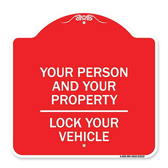 SignMission A-DES-RW-1818-23232 18 x 18 in. Designer Series Sign - Protect Your Person & Your Property Lock Your Vehicle, Red & White