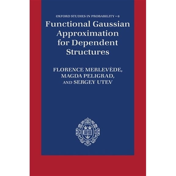Pre-Owned Functional Gaussian Approximation for Dependent Structures, (Hardcover)