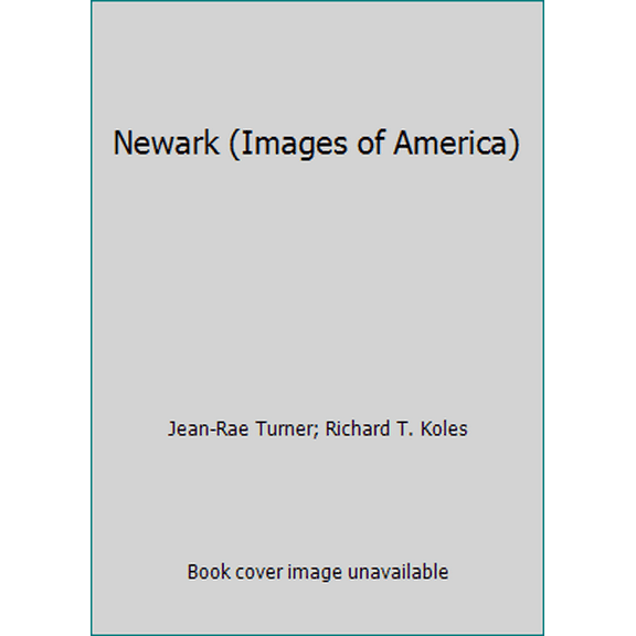 Pre-Owned Newark (Images of America) (Paperback) 0752405470 9780752405476