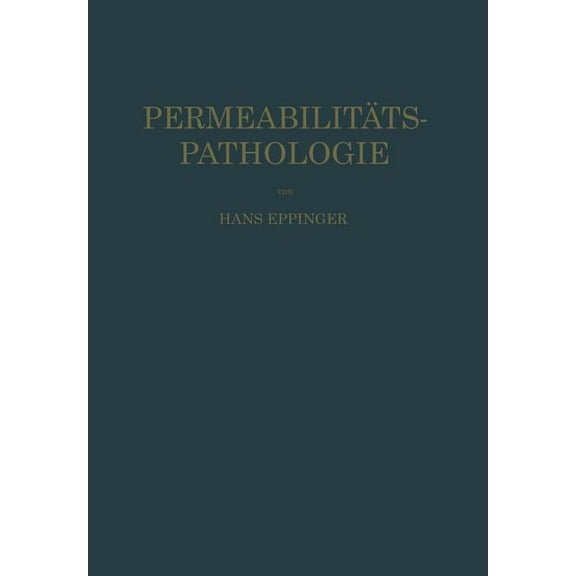 Die Permeabilitätspathologie: ALS Die Lehre Vom Krankheitsbeginn, (Paperback)