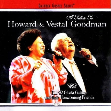 Bill Gaither - A Tribute to Howard & Vestal Goodman - Music & Performance - CD