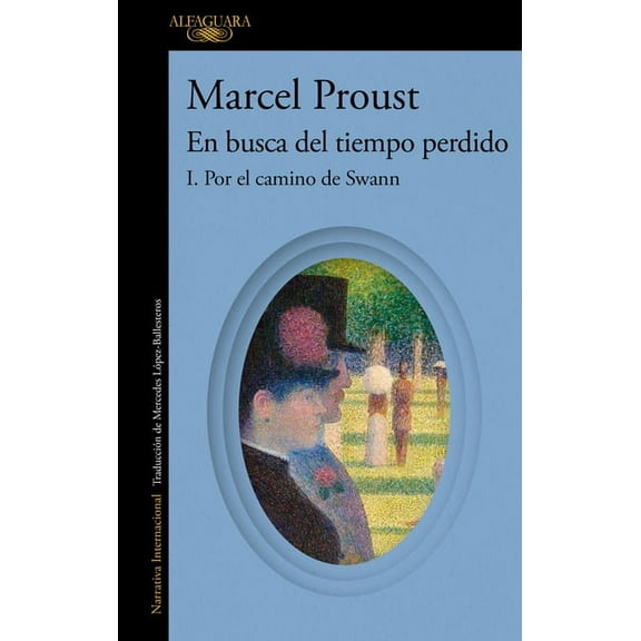 Busca del Tiempo Perdido Por El Camino de Swann (En Busca del Tiempo Perdido) / Swann's Way: In Search of Lost Time, (Paperback)
