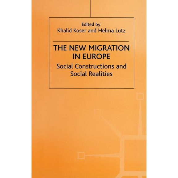 The New Migration in Europe: Social Constructions and Social Realities, (Paperback)