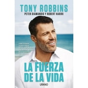 Fuerza de la Vida, La -- Tony Robbins