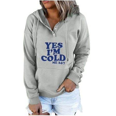 

Flash Picks Juebong Women Long Sleeves Casual Printing Crewneck Sweatshirt Yes I Am Cold Hooded Drawstring Pocket Tops