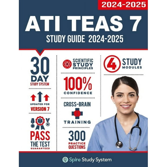 ATI TEAS 7 Study Guide: Spire Study System's ATI TEAS 7th Edition Test Prep Guide with Practice Test Review Questions for the Test of Essential Academic Skills, 7th ed. (Paperback)
