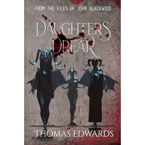 From the Files of John Blackwood Daughters Drear, Book 1, (Paperback)