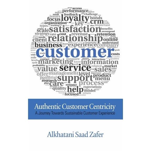 Authentic Customer Centricity (HC) (Hardcover)
