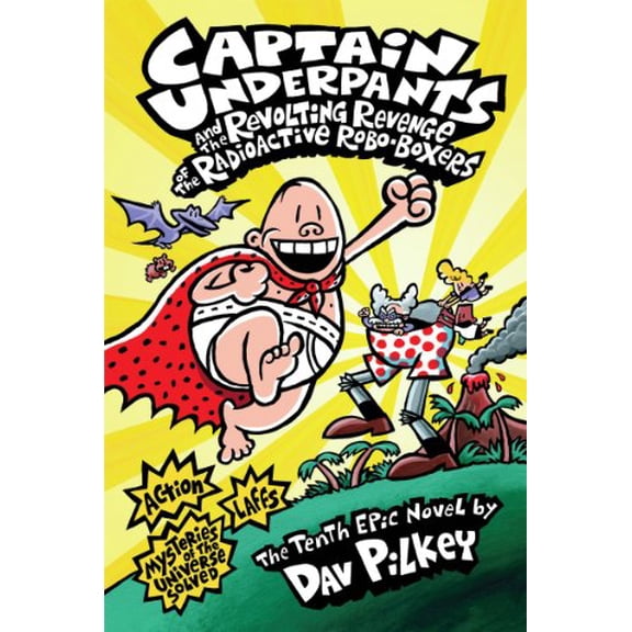 Pre-Owned Captain Underpants and the Revolting Revenge of the Radioactive Robo-Boxers (Captain Underpants #10) (Hardcover) by Dav Pilkey