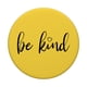 thumbnail image 3 of PopSockets PopGrip Be Kind - Cita motivacional, amarilla, 3 of 6