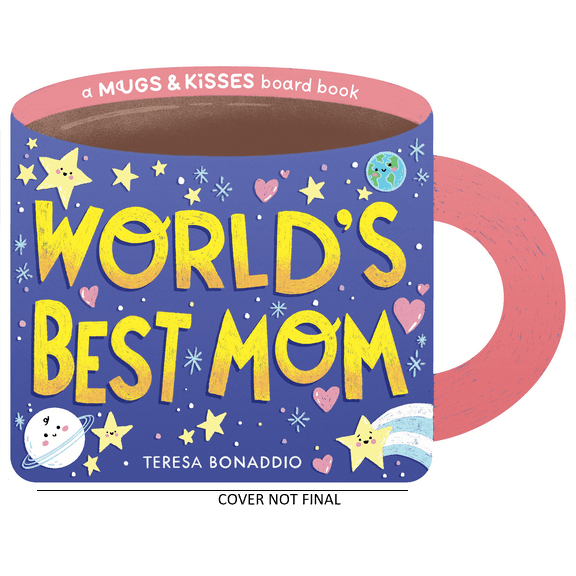 World's Best Mom (a Mugs and Kisses Mother's Day Shaped Board Book for Toddlers) (Board Book)