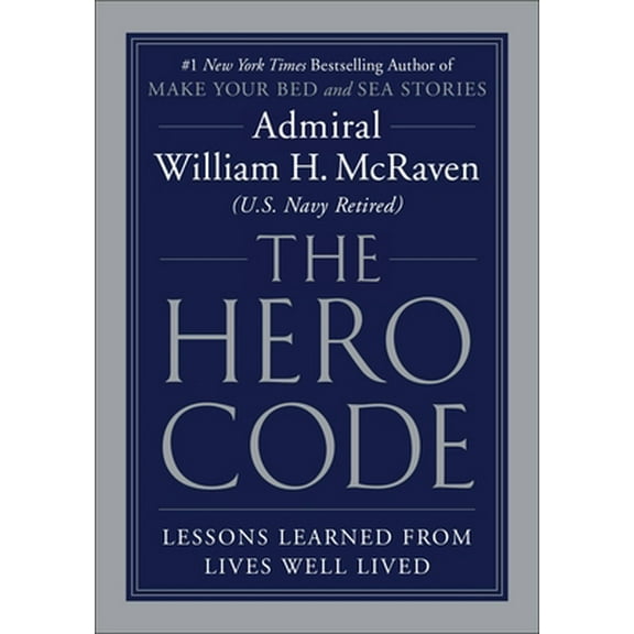 Pre-Owned The Hero Code: Lessons Learned from Lives Well Lived (Hardcover) 1538719967 9781538719961