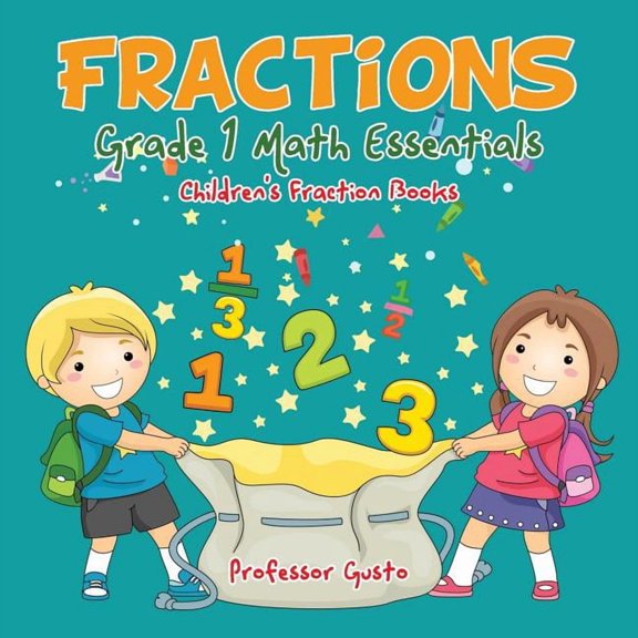 Fractions Grade 1 Math Essentials: Children's Fraction Books, (Paperback)