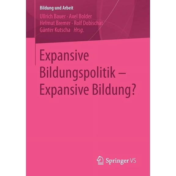 Bildung Und Arbeit Expansive Bildungspolitik - Expansive Bildung?, (Paperback)