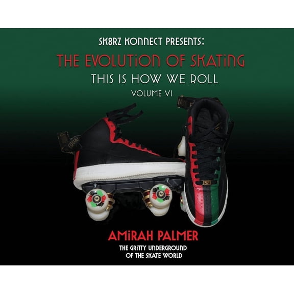 The Evolution of Skating Vol VI : This Is How We Roll (Hardcover)