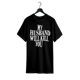 thumbnail image 1 of Camiseta "Mi marido te matará", divertida camiseta de pareja, regalo de San Valentín para esposa, camiseta unisex de manga corta, top ajustado para mujer, algodón estampado., 1 of 6