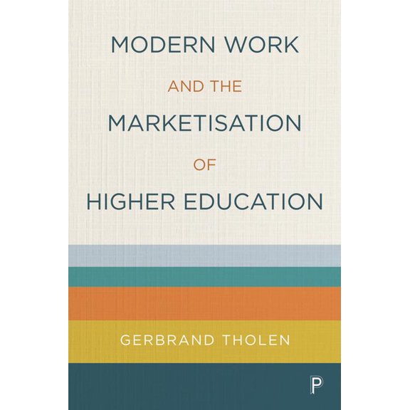 Modern Work and the Marketisation of Higher Education, (Paperback)