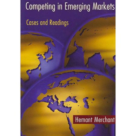 Competing in Emerging Markets: Cases and Readings