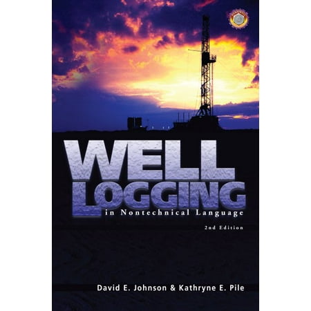 Well Logging in Nontechnical Language