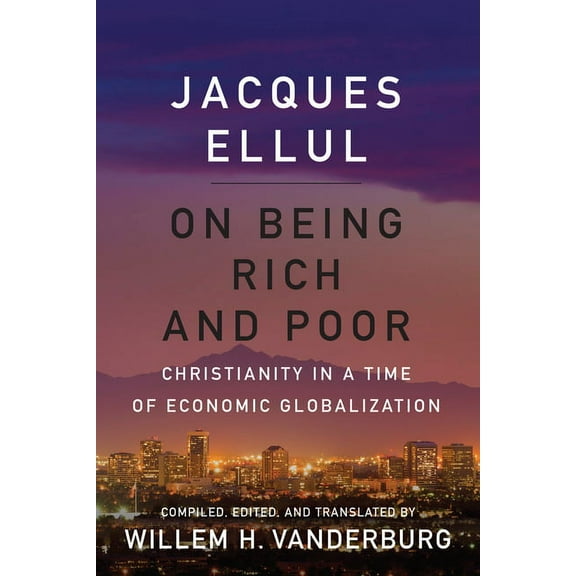 On Being Rich and Poor: Christianity in a Time of Economic Globalization, (Paperback)