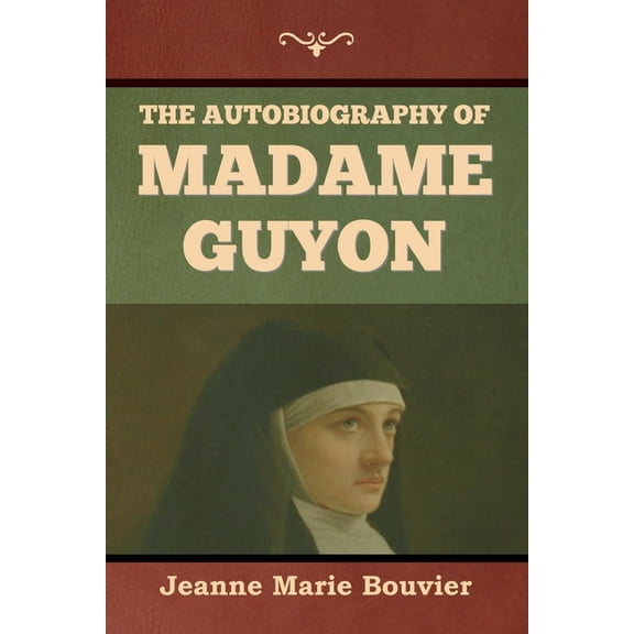 The Autobiography of Madame Guyon, (Paperback)