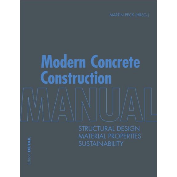 Pre-Owned Modern Concrete Construction Manual : Structural Design, Material Properties, Sustainability