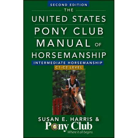 The United States Pony Club Manual of Horsemanship : Intermediate Horsemanship/C1-C2 (Best Strip Clubs In The United States)