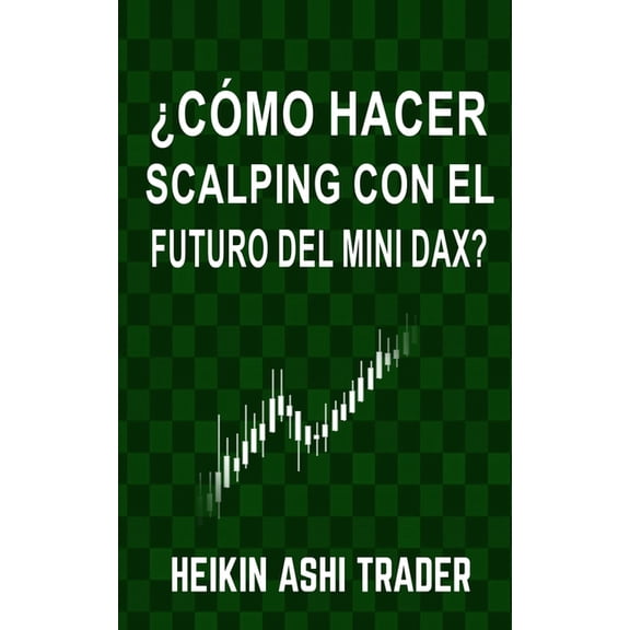 ¿Cómo Hacer Scalping con el Futuro del Mini-DAX? (Paperback)