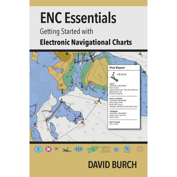 ENC Essentials: Getting Started with Electronic Navigational Charts, (Paperback)