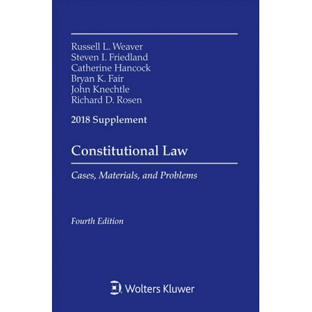 Constitutional Law : Cases Materials and Problems, 2018 (Best Constitutional Law Supplement)