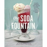 Pre-Owned The Soda Fountain: Floats, Sundaes, Egg Creams & More--Stories and Flavors of an American (Hardcover 9781607744849) by Gia Giasullo, Peter Freeman, Brooklyn Farmacy and Soda Fountain
