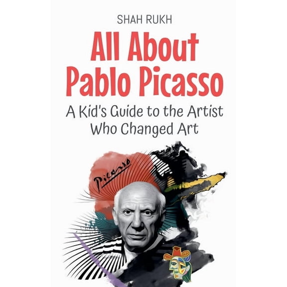 Knowledge Books for Kids All About Pablo Picasso: A Kid's Guide to the Artist Who Changed Art, Book 60, (Paperback)