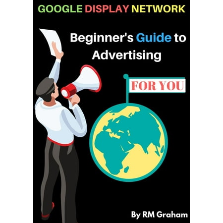 Network Capable Displays - Google Display Network Beginner’s Guide To Advertising For You - eBook