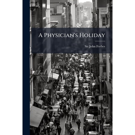 A Physician's Holiday Paperback