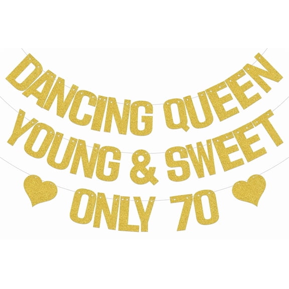 Dancing Queen Young & Sweet Only 70 Banner Gold Glitter
