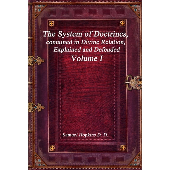 The System of Doctrines, contained in Divine Relation, Explained and Defended Volume I (Paperback)