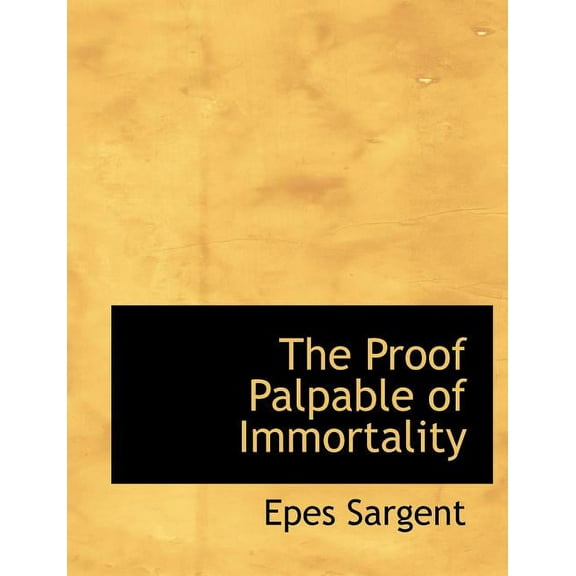 The Proof Palpable of Immortality (Paperback)