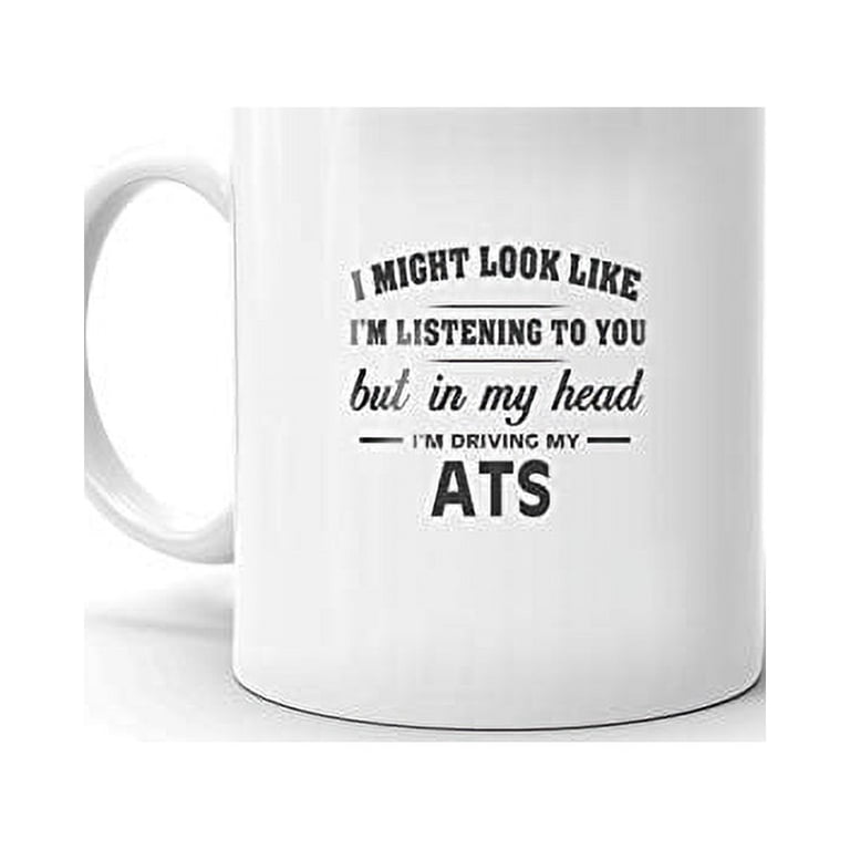 I'm Driving My CADILLAC ATS Coffee Tea Ceramic Mug Office Work Cup Gift 15  oz - Walmart.com