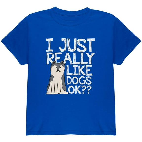 I Just Really Like Dogs Ok Cute Youth T Shirt Royal YXL