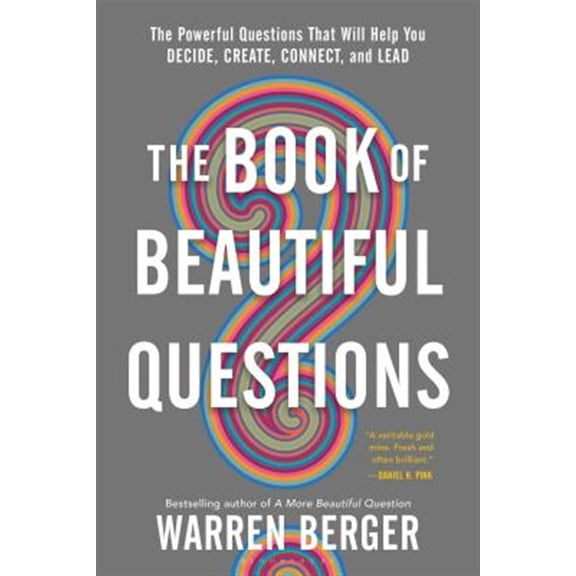 Pre-Owned The Book of Beautiful Questions: The Powerful Questions That Will Help You Decide, Create, Connect, and Lead (Paperback) 1632869578 9781632869579